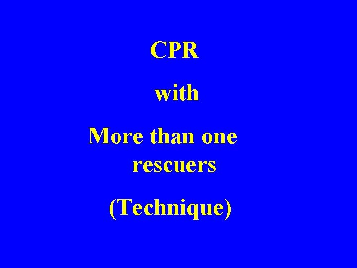 CPR with More than one rescuers (Technique) 