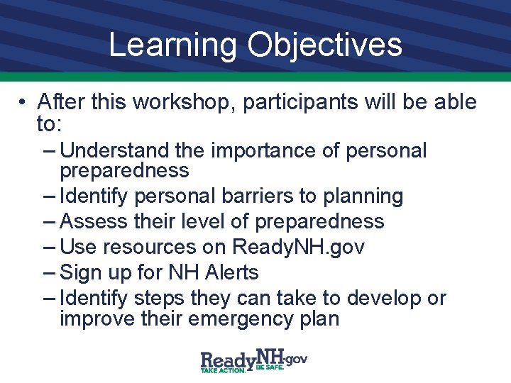 Learning Objectives • After this workshop, participants will be able to: – Understand the