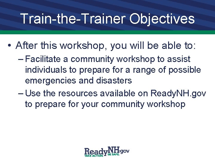 Train-the-Trainer Objectives • After this workshop, you will be able to: – Facilitate a