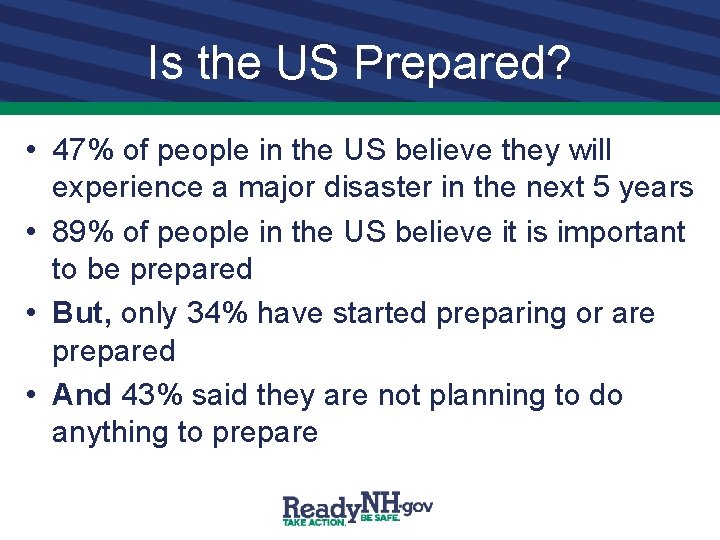 Is the US Prepared? • 47% of people in the US believe they will