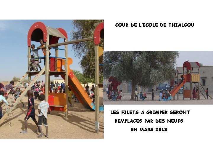 COUR DE L’ECOLE DE THIALGOU LES FILETS A GRIMPER SERONT REMPLACES PAR DES NEUFS