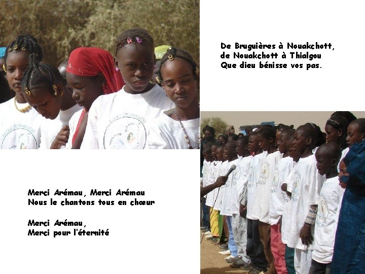 De Bruguières à Nouakchott, de Nouakchott à Thialgou Que dieu bénisse vos pas. Merci