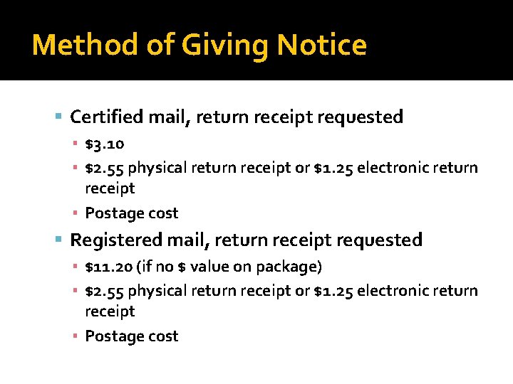 Method of Giving Notice Certified mail, return receipt requested ▪ $3. 10 ▪ $2.