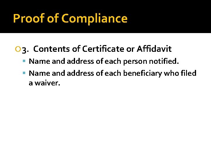 Proof of Compliance 3. Contents of Certificate or Affidavit Name and address of each