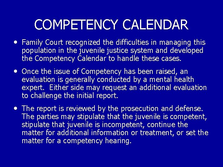 COMPETENCY CALENDAR • Family Court recognized the difficulties in managing this population in the