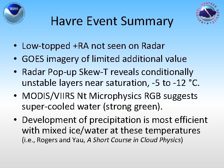 Havre Event Summary • Low-topped +RA not seen on Radar • GOES imagery of