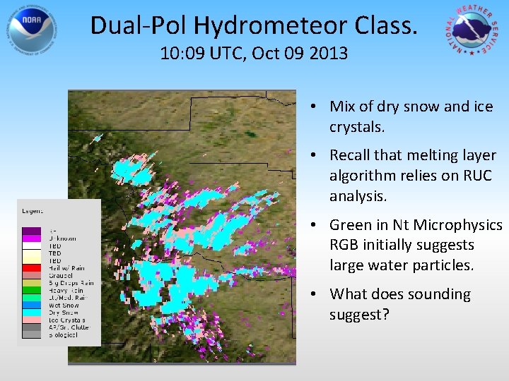 Dual-Pol Hydrometeor Class. 10: 09 UTC, Oct 09 2013 • Mix of dry snow