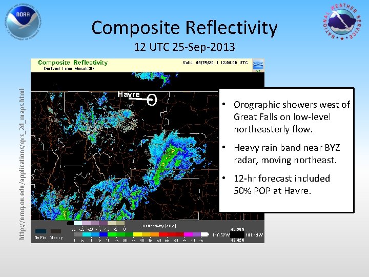 Composite Reflectivity http: //nmq. ou. edu/applications/qvs_2 d_maps. html 12 UTC 25 -Sep-2013 Havre ʘ