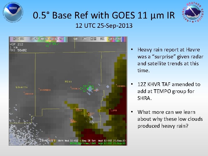 0. 5° Base Ref with GOES 11 µm IR 12 UTC 25 -Sep-2013 •