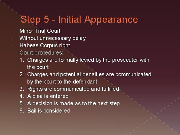 Step 5 - Initial Appearance Minor Trial Court Without unnecessary delay Habeas Corpus right