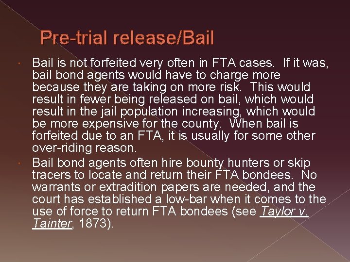 Pre-trial release/Bail is not forfeited very often in FTA cases. If it was, bail