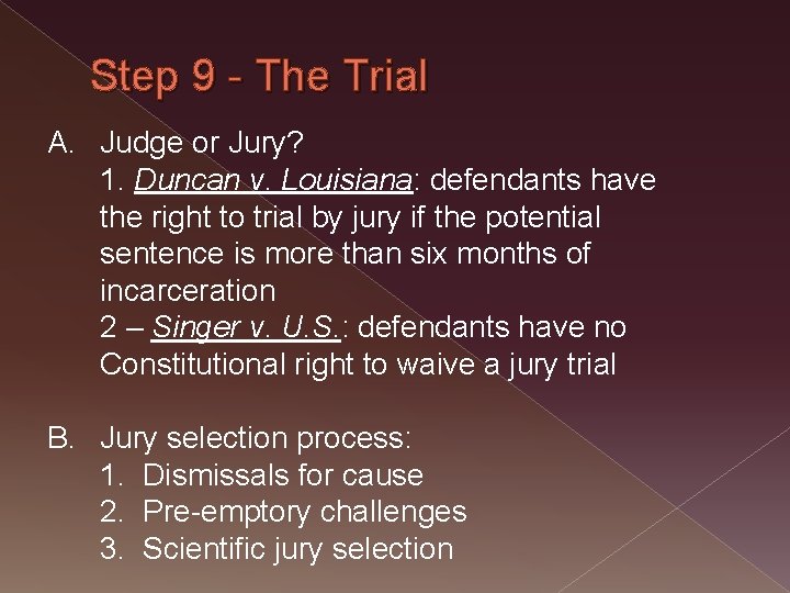 Step 9 - The Trial A. Judge or Jury? 1. Duncan v. Louisiana: defendants