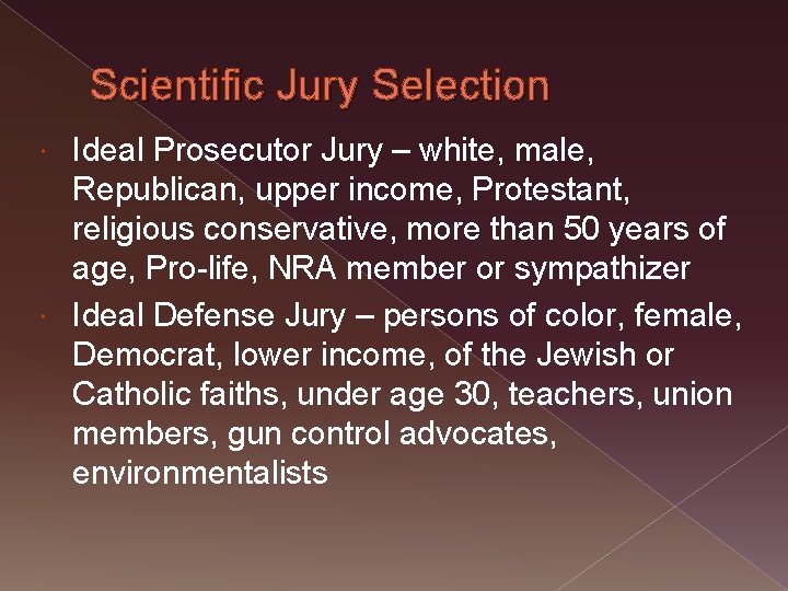 Scientific Jury Selection Ideal Prosecutor Jury – white, male, Republican, upper income, Protestant, religious