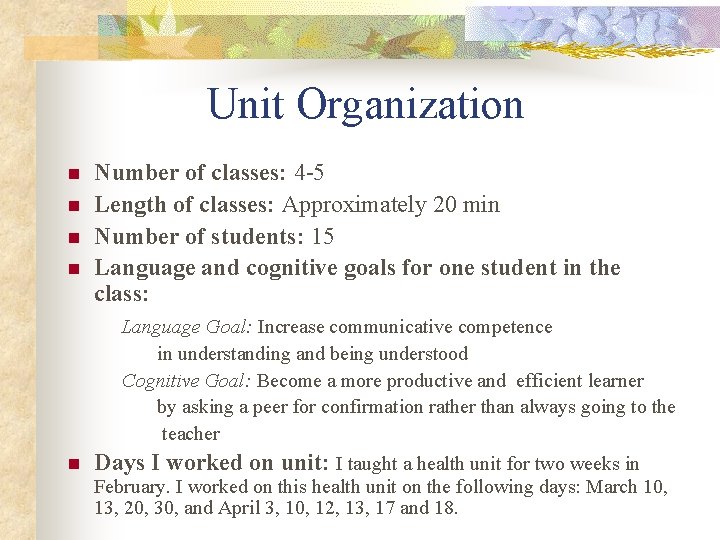 Unit Organization Number of classes: 4 -5 n Length of classes: Approximately 20 min