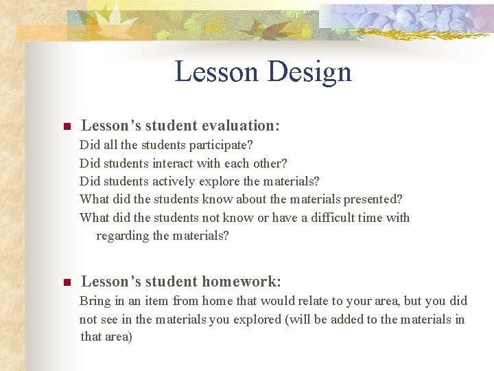 Lesson Design n Lesson’s student evaluation: Did all the students participate? Did students interact