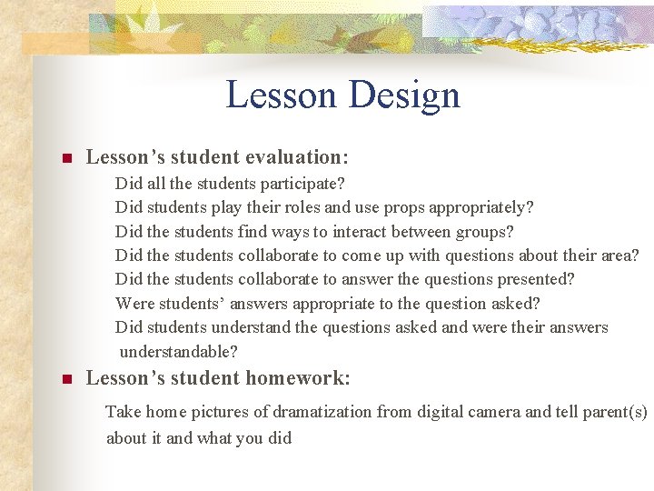 Lesson Design n Lesson’s student evaluation: Did all the students participate? Did students play