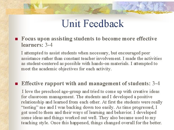 Unit Feedback n Focus upon assisting students to become more effective learners: 3 -4