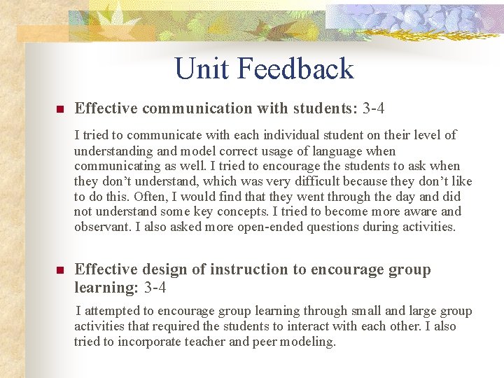 Unit Feedback n Effective communication with students: 3 -4 I tried to communicate with