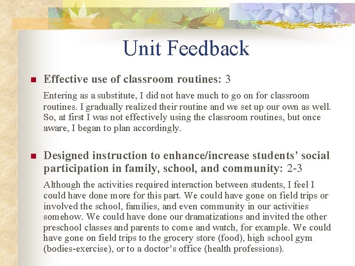 Unit Feedback n Effective use of classroom routines: 3 Entering as a substitute, I