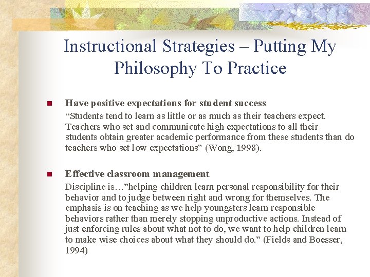 Instructional Strategies – Putting My Philosophy To Practice n Have positive expectations for student