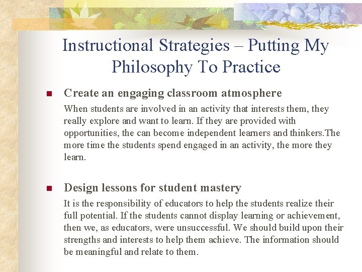 Instructional Strategies – Putting My Philosophy To Practice n Create an engaging classroom atmosphere