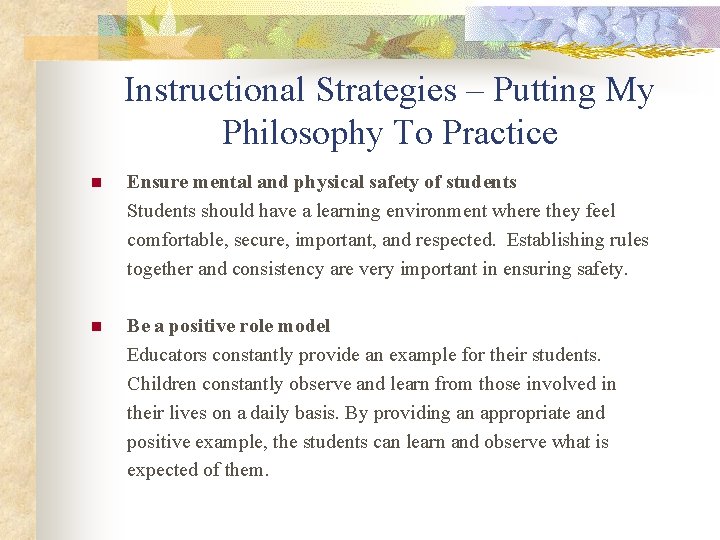 Instructional Strategies – Putting My Philosophy To Practice n Ensure mental and physical safety