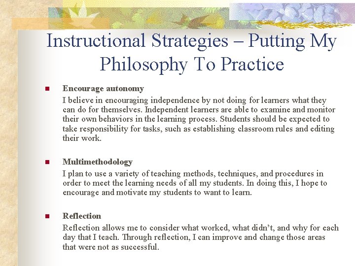 Instructional Strategies – Putting My Philosophy To Practice n Encourage autonomy I believe in