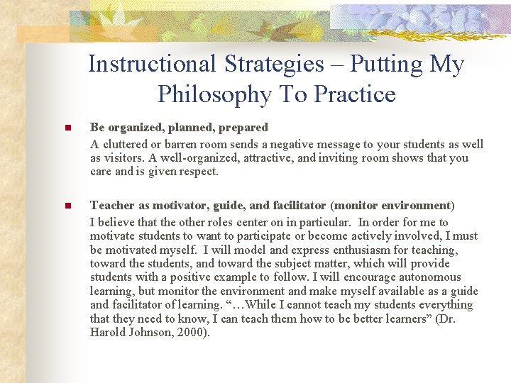 Instructional Strategies – Putting My Philosophy To Practice n Be organized, planned, prepared A