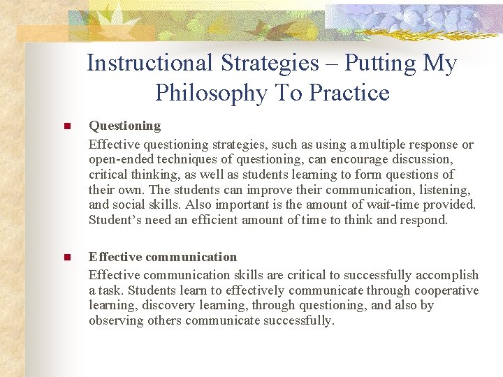 Instructional Strategies – Putting My Philosophy To Practice n Questioning Effective questioning strategies, such