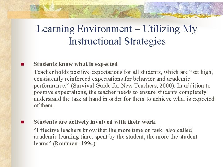 Learning Environment – Utilizing My Instructional Strategies n Students know what is expected Teacher
