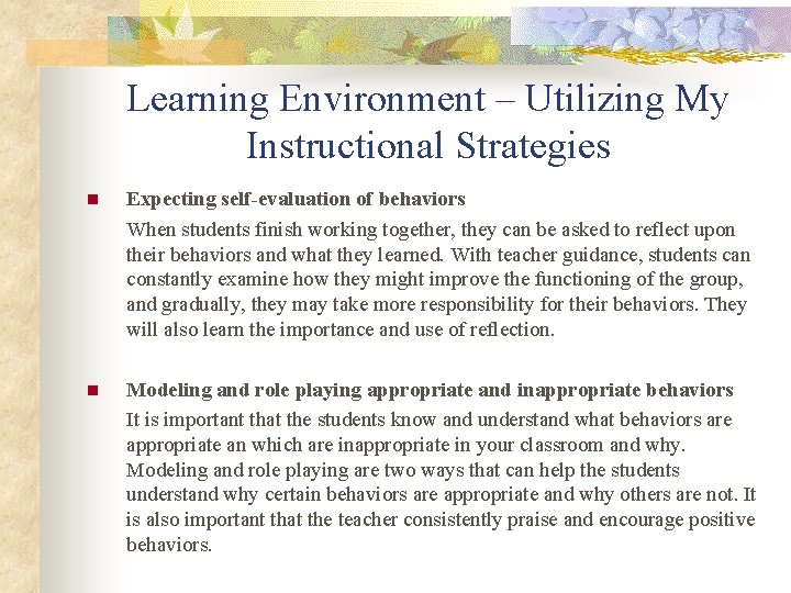 Learning Environment – Utilizing My Instructional Strategies n Expecting self-evaluation of behaviors When students