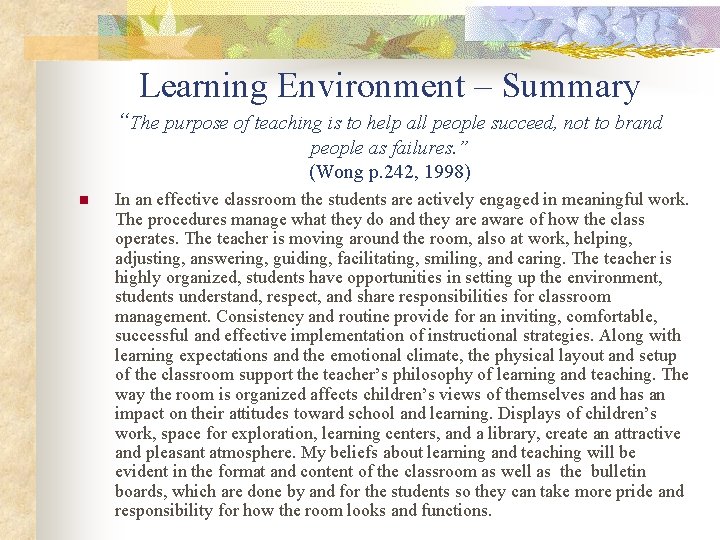Learning Environment – Summary “The purpose of teaching is to help all people succeed,
