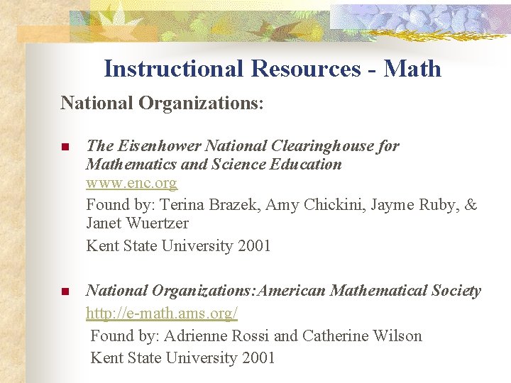 Instructional Resources - Math National Organizations: n The Eisenhower National Clearinghouse for Mathematics and