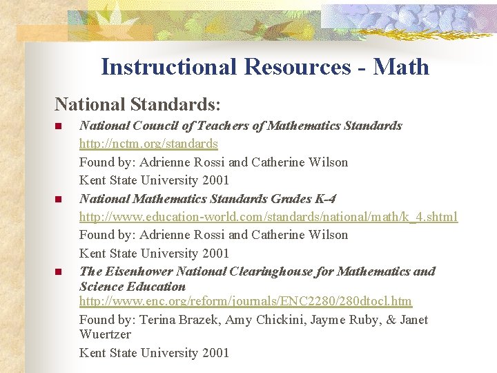 Instructional Resources - Math National Standards: n n n National Council of Teachers of