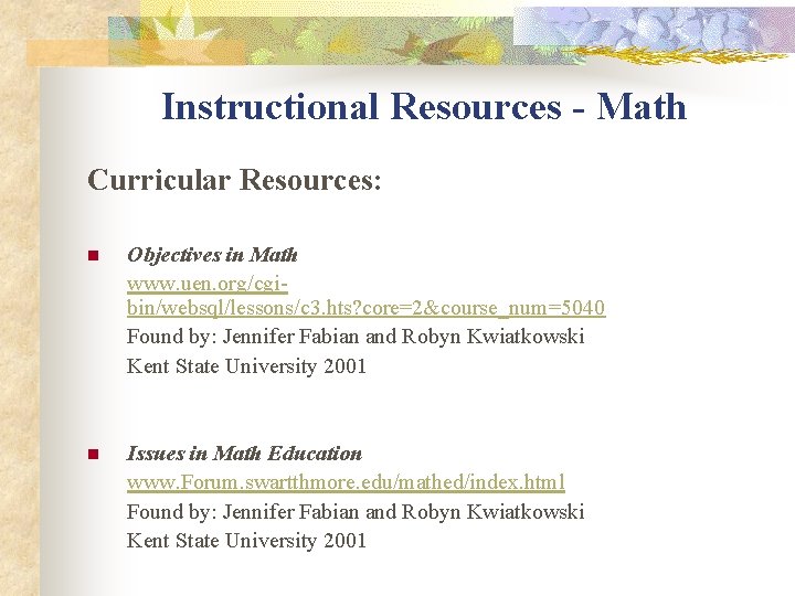 Instructional Resources - Math Curricular Resources: n Objectives in Math www. uen. org/cgibin/websql/lessons/c 3.