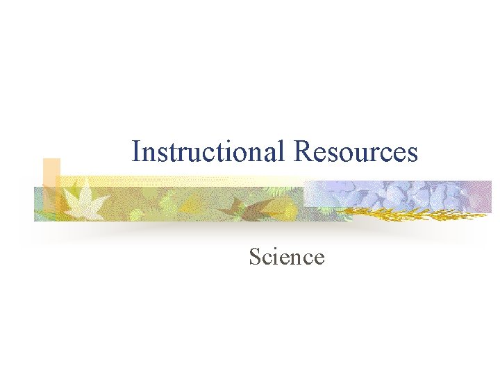 Instructional Resources Science 