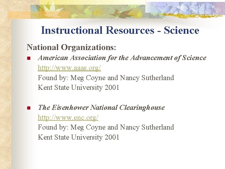 Instructional Resources - Science National Organizations: n American Association for the Advancement of Science