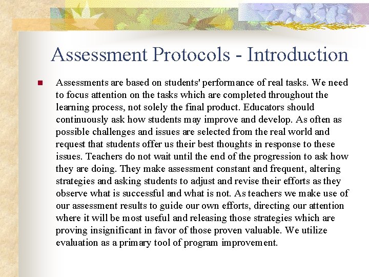Assessment Protocols - Introduction n Assessments are based on students' performance of real tasks.