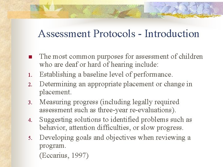 Assessment Protocols - Introduction n 1. 2. 3. 4. 5. The most common purposes