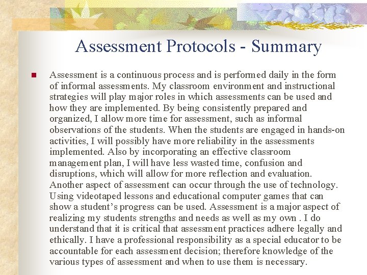 Assessment Protocols - Summary n Assessment is a continuous process and is performed daily