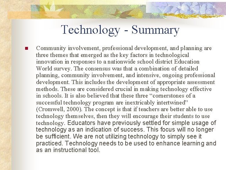 Technology - Summary n Community involvement, professional development, and planning are three themes that