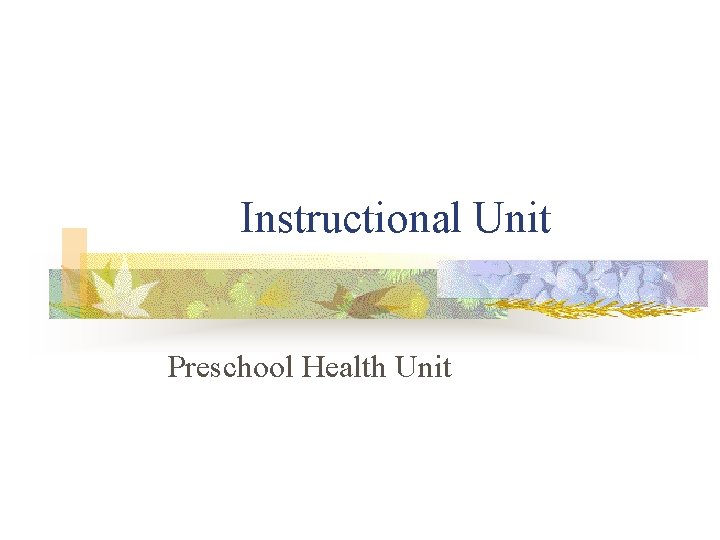 Instructional Unit Preschool Health Unit 