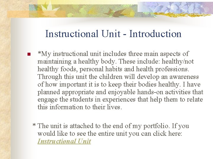 Instructional Unit - Introduction n *My instructional unit includes three main aspects of maintaining
