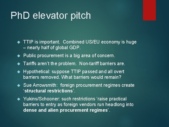 Ph. D elevator pitch TTIP is important. Combined US/EU economy is huge – nearly