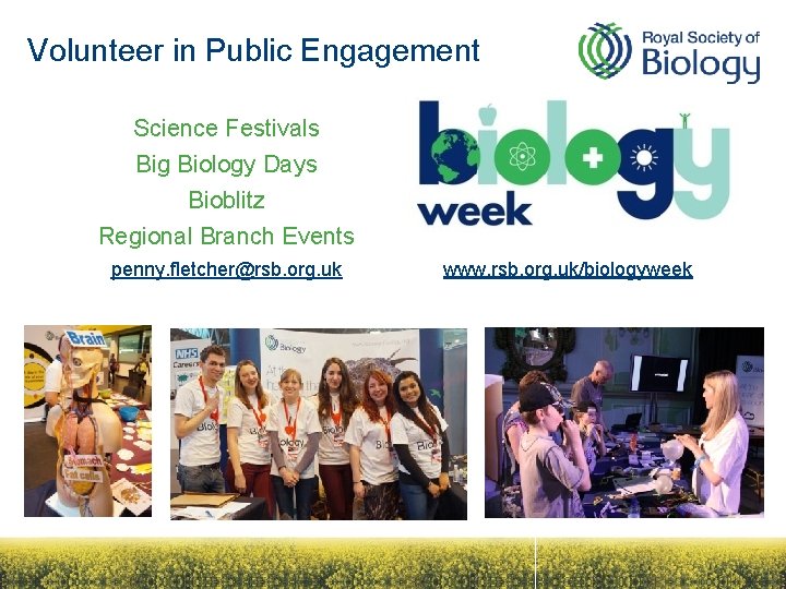 Volunteer in Public Engagement Science Festivals Big Biology Days Bioblitz Regional Branch Events penny.