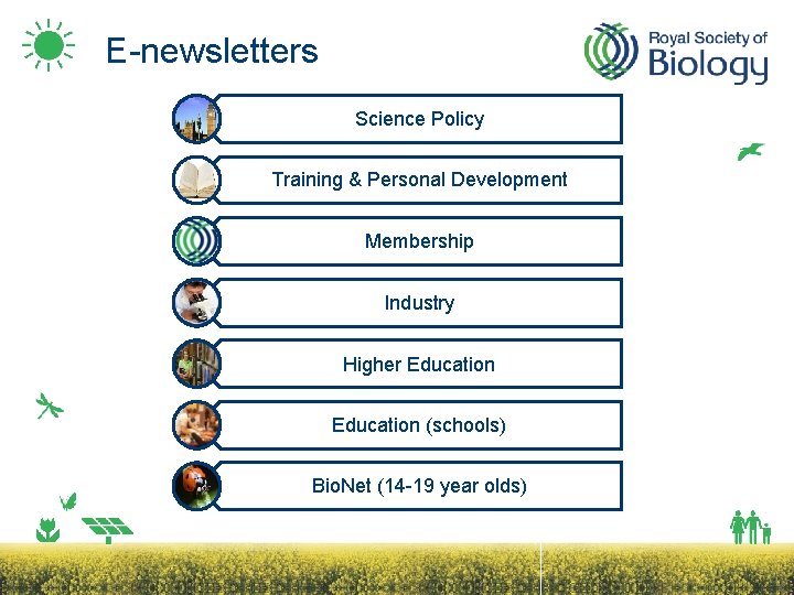 E-newsletters Science Policy Training & Personal Development Membership Industry Higher Education (schools) Bio. Net