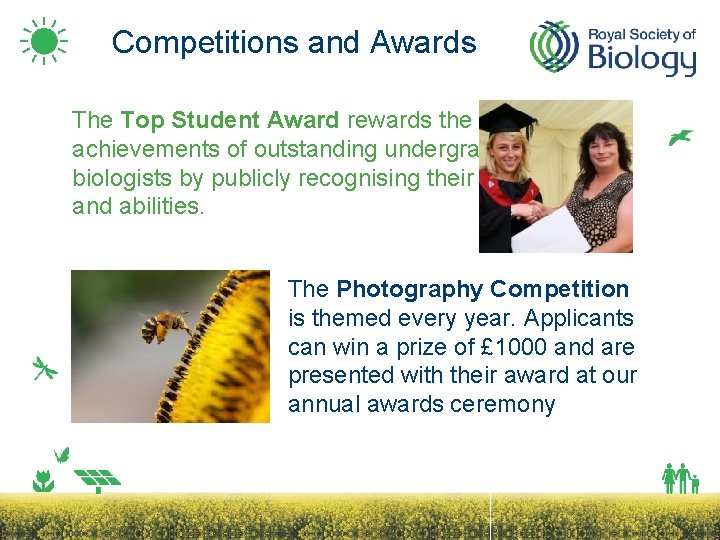 Competitions and Awards The Top Student Award rewards the achievements of outstanding undergraduate biologists