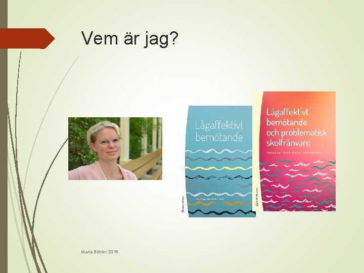 Vem är jag? Maria Bühler 2018 