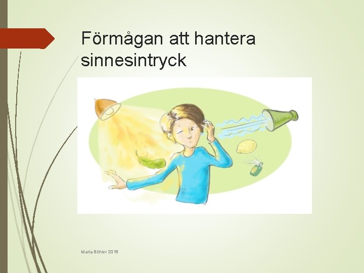 Förmågan att hantera sinnesintryck Maria Bühler 2018 