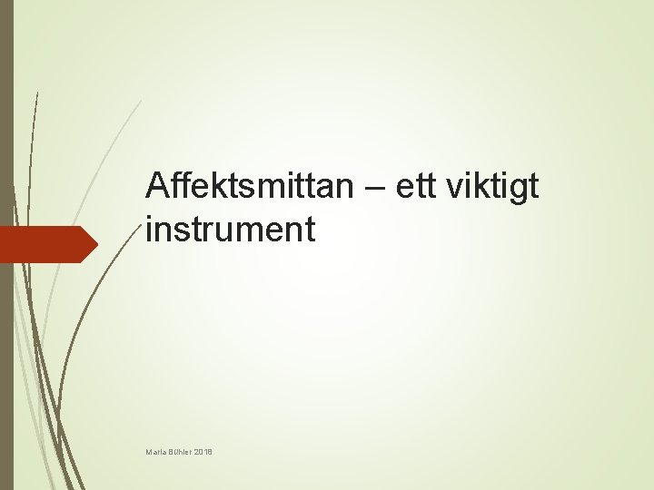 Affektsmittan – ett viktigt instrument Maria Bühler 2018 